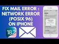 How To Fix Mail Error Network Error POSIX 96 In iOS 18 2 1