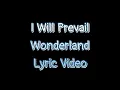 Download Lagu Wonderland Musical - I Will Prevail - LYRICS