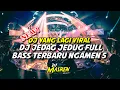 Download Lagu DJ JEDAG JEDUG TERBARU NGAMEN 5 FULL BASS