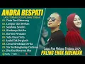 Download Lagu ANDRA RESPATI TERBARU 2025. CINTA DARI SEBERANG, LUMPUR DAN BERLIAN, SALAHMU SENDIRI.