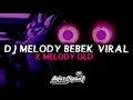 DJ MELODY BEBEK VIRAL X MELODY OLD [ SIMPLE BREAKFUNK ] | ANJAS SOPAN [VG] |