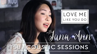 Download Ellie Goulding - Love Me Like You Do (Acoustic) - Jana Ann | TSL Acoustic Sessions MP3