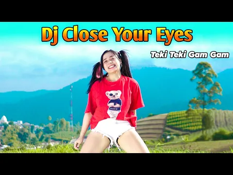 Dj Viral Close Your Eyes X Melody Paling Mantul Remix Jedag Jedug Tiktok Terbaru 2022