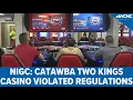 Catawba Two Kings Casino violated regulations NIGC says