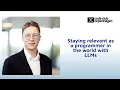 Staying relevant as a programmer in the world with LLMs
