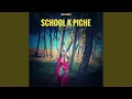 Download Lagu SCHOOL K PICHE