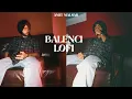 Download Lagu Balenci (Lofi Mix) - Shubh x Amit Malsar | Balenci Slowed Reverb