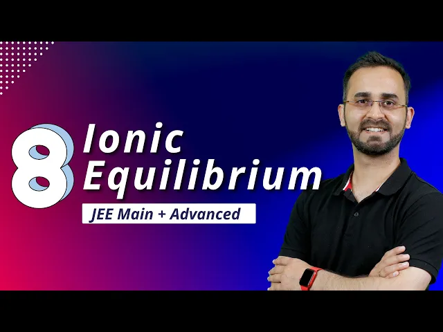 JEE Main & Advanced : Ionic Equilibrium L8 | canvas classes | Paaras Thakur Sir