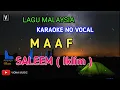 Download Lagu SALEEM - MAAF ( KARAOKE ) NO VOCAL | LOWER KEY