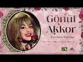 Gönül Akkor - Böyle Gelmiş Böyle Geçer Dünya (1969) Remastered