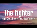 Gym Class Heroes feat. Ryan Tedder - The Fighter (Lyrics)