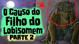 A Volta do Filho do Lobisomem | Causos Malasosmbrados