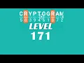 Cryptogram Level 171 Answers Go Answer