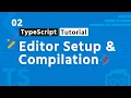 Lesson 2 - Editor Setup Compilation