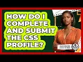 How Do I Complete And Submit The CSS Profile