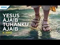 Yesus Ajaib Tuhanku Ajaib - Ir. Niko (Official lyric video)