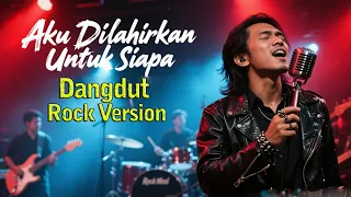  aku dilahirkan untuk siapa rock cover versi metal rock indonesia 