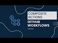 GitHub Actions - Composite Actions