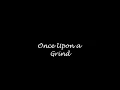 Once Upon a Grind