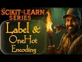 Label Encoding and OneHot Encoding Scikit-learn Preprocessing Hindi