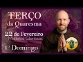 Lagu TERÇO de HOJE 22 Fevereiro | DOMINGO Mistérios GLORIOSOS - PRIMEIRO DOMINGO da Quaresma 2026