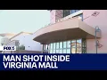 Man shot inside of Virginia mall FOX 5 DC