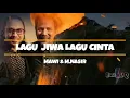 LAGU JIWA LAGU CINTA➖MAWI & M.NASIR(LIRIK VIDEO)