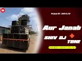 Download Lagu Aur Janab + SHIV DJ S1 TONE 🔥 FULL SAPATA MAMA BULLET MIX