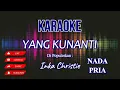 Download Lagu YANG KUNANTI - INKA CHRISTIE || NADA PRIA
