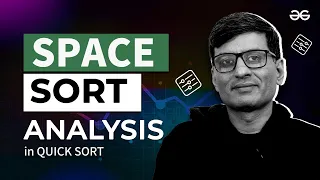 Quick Sort Auxiliary Space Explained in 8 Minutes Lecture - 25 GeeksforGeeks