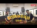 Download Lagu Citra OD - Superman is Dead (Live Studio) Cover