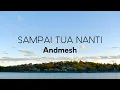 Download Lagu Andmesh - Sampai Tua Nanti | Lirik