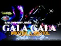 Download Lagu DJ GALA GALA COCOK UNTUK KARNAVAL PRATY  STYLE TERBARU || MBEDIL NROTOK