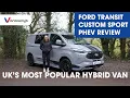 Ford Transit Custom Sport Review 2025 - The UK s Most Popular Plug-in Hybrid