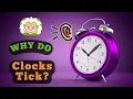 Why Do Clocks Tick Why That Sound Exists in the First Place
