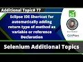 Eclipse IDE Shortcut for adding return type of method as declaration Selenium