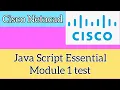 Cisco Netacad Java Script Essintial JSE Modul 1 Test 100 score module CISCO