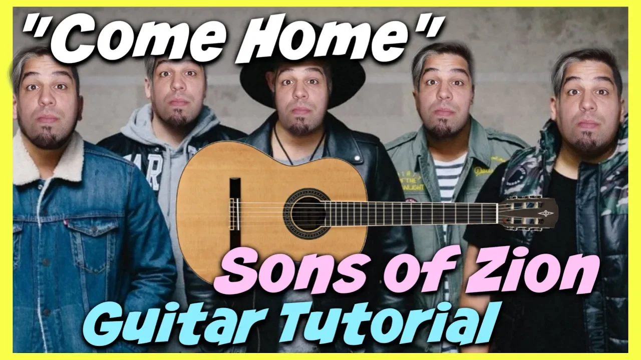 Come Home - Sons of Zion GUITAR TUTORIAL