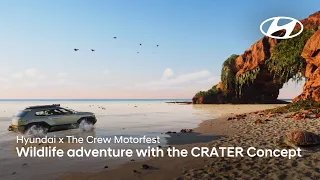 Hyundai x The Crew Motorfest | Wildlife adventure with the CRATER Concept