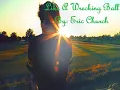 Like A Wrecking Ball - Eric Church (Lyrics)
