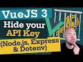 Vue JS 3 Hide your API Key with Node js Express Dotenv