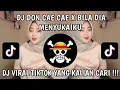 Download Lagu DJ DON CAE CAE X BILA DIA MENYUKAIKU SOUND DENCE VIRAL TIKTOK TERBARU !!