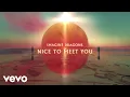 Download Lagu Imagine Dragons - Nice To Meet You (Official Lyric Video)