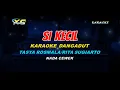 Download Lagu SI KECIL KARAOKE DANGDUT  - TASYA ROSMALA/RITA SUGIARTO   (YAMAHA PSR - S 775)