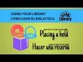 Using Your Library Placing a Hold