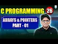 C Programming Lecture 26 Arrays Pointers Part 1 Pankaj Sharma Sir