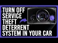 How to Turn Off Service Theft Deterrent System in Your Car Service Theft Deterrent System
