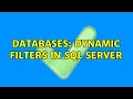 Databases Dynamic Filters in SQL Server 2 Solutions