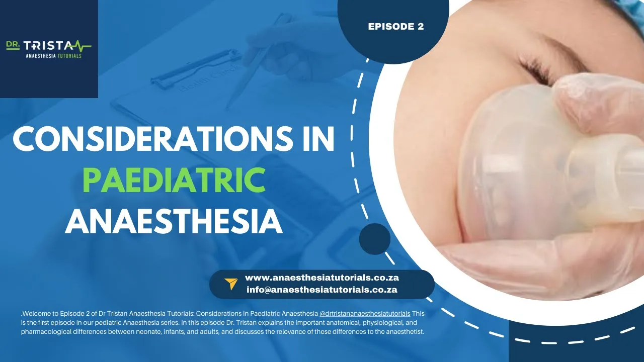 Episode 2: Considerations in Paediatric Anaesthesia