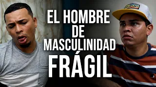El hombre de masculinidad fragil